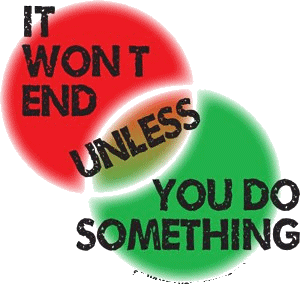 IT /bullying/ WON'T END UNLESS /UNTIL/ YOU /WE/ DO SOMETHING together